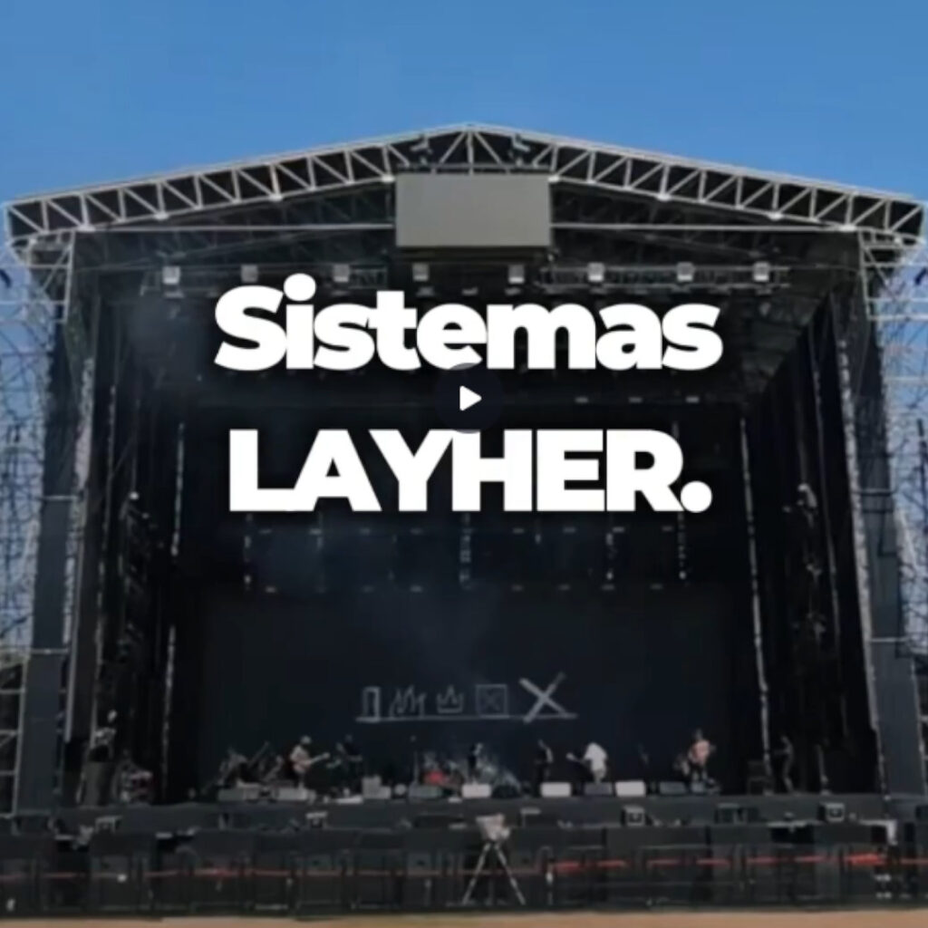 Sistemas Layher- precisión, seguridad y versatilidad para tu próximo evento